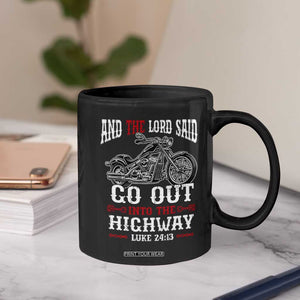 Christian Biker Coffee Mug Lord Said Go Out Into Highways Faith Motorcycle TS02 Print Your Wear