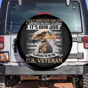 Christian Veteran Spare Tire Cover Only God Can Decide If Terrorists Are Right Or Wrong Us Veteran TS11 No hole Black Print Your Wear