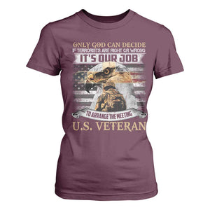 Christian Veteran T Shirt For Women Only God Can Decide If Terrorists Are Right Or Wrong Us Veteran TS11 Maroon Print Your Wear