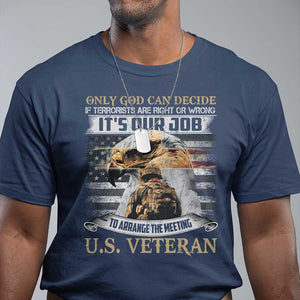 Christian Veteran T Shirt Only God Can Decide If Terrorists Are Right Or Wrong Us Veteran TS11 Navy Print Your Wear