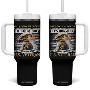 Christian Veteran Tumbler With Handle Only God Can Decide If Terrorists Are Right Or Wrong Us Veteran TS11 One Size: 40 oz Black Print Your Wear