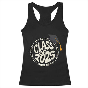 Class Of 2025 It's Go Time Racerback Tank Top Graduation Seniors 2025 TS11 Black Print Your Wear