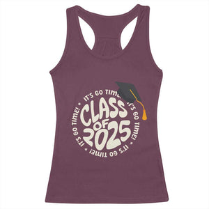Class Of 2025 It's Go Time Racerback Tank Top Graduation Seniors 2025 TS11 Maroon Print Your Wear