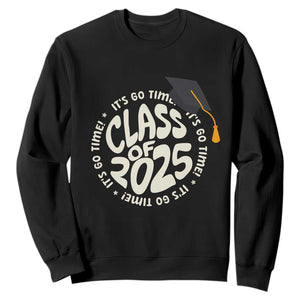 Class Of 2025 It's Go Time Sweatshirt Graduation Seniors 2025 TS11 Black Print Your Wear