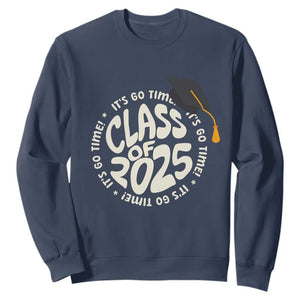 Class Of 2025 It's Go Time Sweatshirt Graduation Seniors 2025 TS11 Navy Print Your Wear