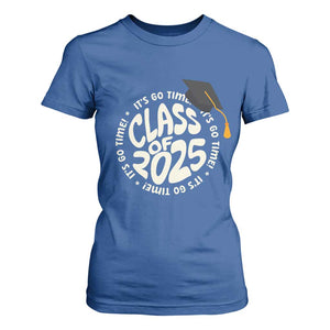 Class Of 2025 It's Go Time T Shirt For Women Graduation Seniors 2025 TS11 Royal Blue Print Your Wear