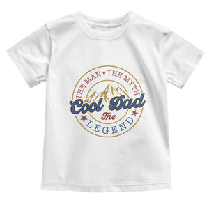 Cool Dad The Man The Myth The Legend Toddler T Shirt Fathers Day Beer Lover TS11 White Print Your Wear
