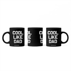 Cool Like Dad Coffee Mug Funny Newborn Gift Baby Shower TS10 Print Your Wear