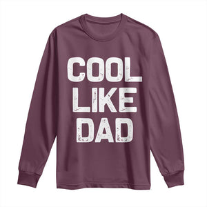 Cool Like Dad Long Sleeve Shirt Funny Newborn Gift Baby Shower TS10 Maroon Print Your Wear
