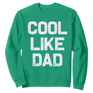 Cool Like Dad Sweatshirt Funny Newborn Gift Baby Shower TS10 Irish Green Print Your Wear