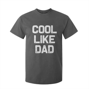 Cool Like Dad T Shirt For Kid Funny Newborn Gift Baby Shower TS10 Dark Heather Print Your Wear