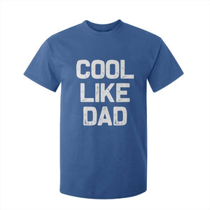 Cool Like Dad T Shirt For Kid Funny Newborn Gift Baby Shower TS10 Royal Blue Print Your Wear