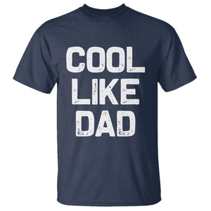 Cool Like Dad T Shirt Funny Newborn Gift Baby Shower TS10 Navy Print Your Wear