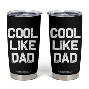 Cool Like Dad Tumbler Cup Funny Newborn Gift Baby Shower TS10 Black Print Your Wear