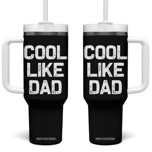 Cool Like Dad Tumbler With Handle Funny Newborn Gift Baby Shower TS10 One Size: 40 oz Black Print Your Wear