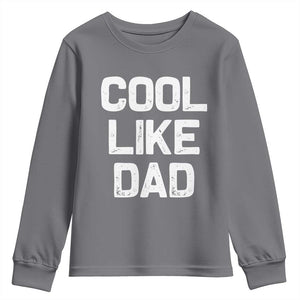 Cool Like Dad Youth Sweatshirt Funny Newborn Gift Baby Shower TS10 Charcoal Print Your Wear