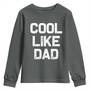 Cool Like Dad Youth Sweatshirt Funny Newborn Gift Baby Shower TS10 Dark Heather Print Your Wear