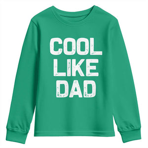 Cool Like Dad Youth Sweatshirt Funny Newborn Gift Baby Shower TS10 Irish Green Print Your Wear