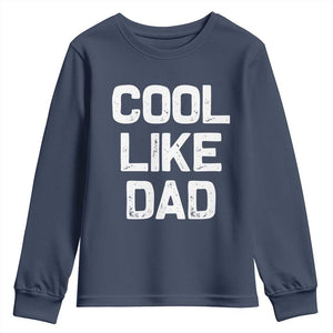 Cool Like Dad Youth Sweatshirt Funny Newborn Gift Baby Shower TS10 Navy Print Your Wear