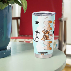 Corgi Dog Mom Tumbler Cup Funny Dog Lover Mothers Day Gifts TB10 Print Your Wear