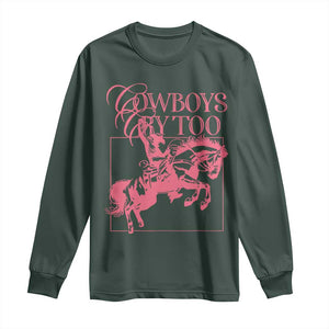 Cowboys Cry Too Long Sleeve Shirt Western Rodeo Cowgirl Cowboy Aesthetic Pink TS02 Dark Forest Green Print Your Wear