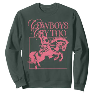 Cowboys Cry Too Sweatshirt Western Rodeo Cowgirl Cowboy Aesthetic Pink TS02 Dark Forest Green Print Your Wear
