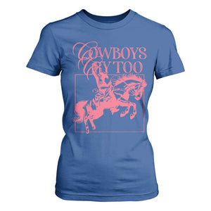 Cowboys Cry Too T Shirt For Women Western Rodeo Cowgirl Cowboy Aesthetic Pink TS02 Royal Blue Print Your Wear