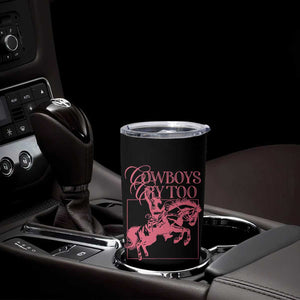 Cowboys Cry Too Tumbler Cup Western Rodeo Cowgirl Cowboy Aesthetic Pink TS02 Print Your Wear