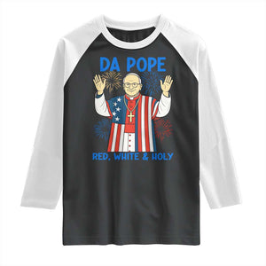 Da Pope Funny 4th of July Raglan Shirt Red White and Holy Patriotic Catholic TS02 Black White Print Your Wear