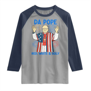 Da Pope Funny 4th of July Raglan Shirt Red White and Holy Patriotic Catholic TS02 Sport Gray Navy Print Your Wear