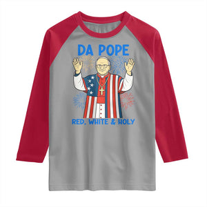 Da Pope Funny 4th of July Raglan Shirt Red White and Holy Patriotic Catholic TS02 Sport Gray Red Print Your Wear