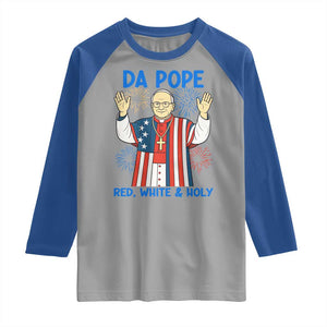 Da Pope Funny 4th of July Raglan Shirt Red White and Holy Patriotic Catholic TS02 Sport Gray Royal Print Your Wear