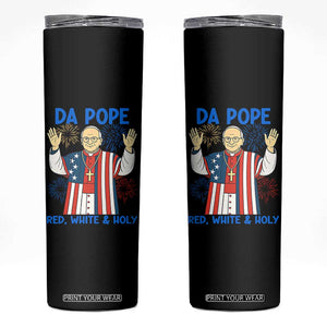 Da Pope Funny 4th of July Skinny Tumbler Red White and Holy Patriotic Catholic TS02 Black Print Your Wear