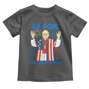 Da Pope Funny 4th of July Toddler T Shirt Red White and Holy Patriotic Catholic TS02 Dark Heather Print Your Wear
