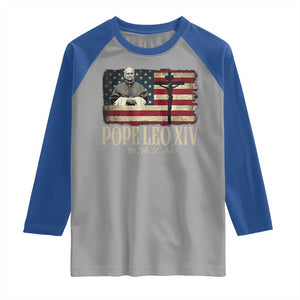 Da Pope Leo XIV Raglan Shirt From America Chicago USA Flag Cross TS10 Sport Gray Royal Print Your Wear