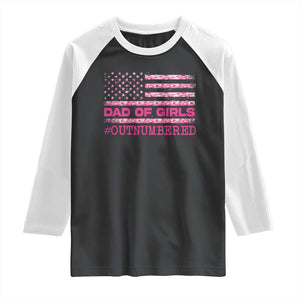 Dad Of Girls Raglan Shirt Funny Girl Dads Pink Camo American Flag TS10 Black White Print Your Wear