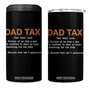 Dad Tax 4 in 1 Can Cooler Tumbler Funny Fathers Day TS10 One Size: 16 oz Black Print Your Wear