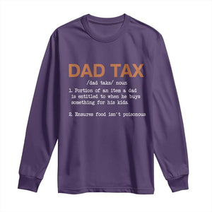 Dad Tax Long Sleeve Shirt Funny Fathers Day TS10 Purple Print Your Wear
