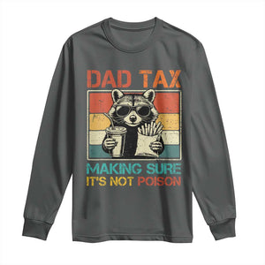 Dad Tax Raccoon Long Sleeve Shirt Making Sure It's Not Poison Funny Father's Day TS10 Dark Heather Print Your Wear