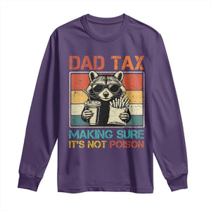 Dad Tax Raccoon Long Sleeve Shirt Making Sure It's Not Poison Funny Father's Day TS10 Purple Print Your Wear
