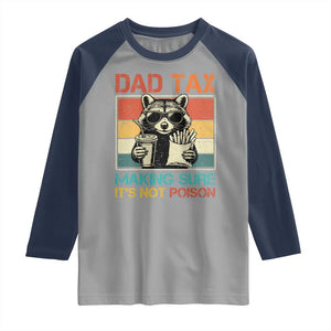 Dad Tax Raccoon Raglan Shirt Making Sure It's Not Poison Funny Father's Day TS10 Sport Gray Navy Print Your Wear