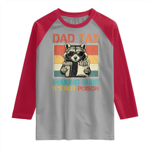 Dad Tax Raccoon Raglan Shirt Making Sure It's Not Poison Funny Father's Day TS10 Sport Gray Red Print Your Wear