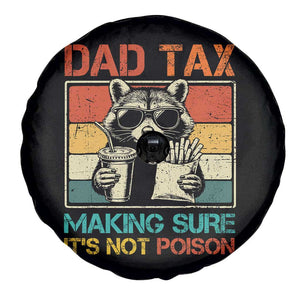 Dad Tax Raccoon Spare Tire Cover Making Sure It's Not Poison Funny Father's Day TS10 Print Your Wear