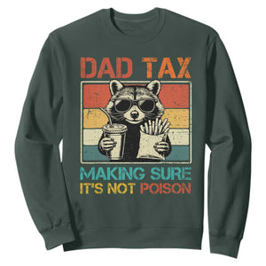 Dad Tax Raccoon Sweatshirt Making Sure It's Not Poison Funny Father's Day TS10 Dark Forest Green Print Your Wear