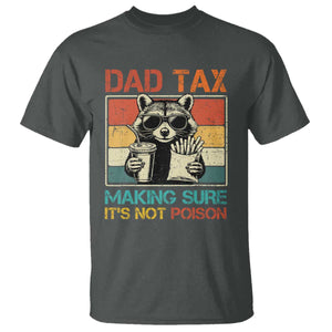 Dad Tax Raccoon T Shirt Making Sure It's Not Poison Funny Father's Day TS10 Dark Heather Print Your Wear