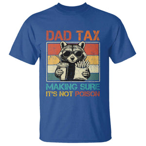 Dad Tax Raccoon T Shirt Making Sure It's Not Poison Funny Father's Day TS10 Royal Blue Print Your Wear