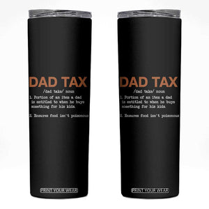 Dad Tax Skinny Tumbler Funny Fathers Day TS10 Black Print Your Wear