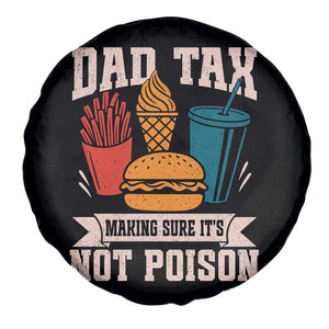 Dad Tax Spare Tire Cover Making Sure It's Not Poison Fathers Day Gifts TS10 Print Your Wear