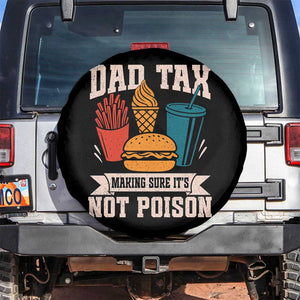 Dad Tax Spare Tire Cover Making Sure It's Not Poison Fathers Day Gifts TS10 No hole Black Print Your Wear