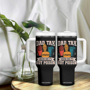 Dad Tax Tumbler With Handle Making Sure It's Not Poison Fathers Day Gifts TS10 Print Your Wear